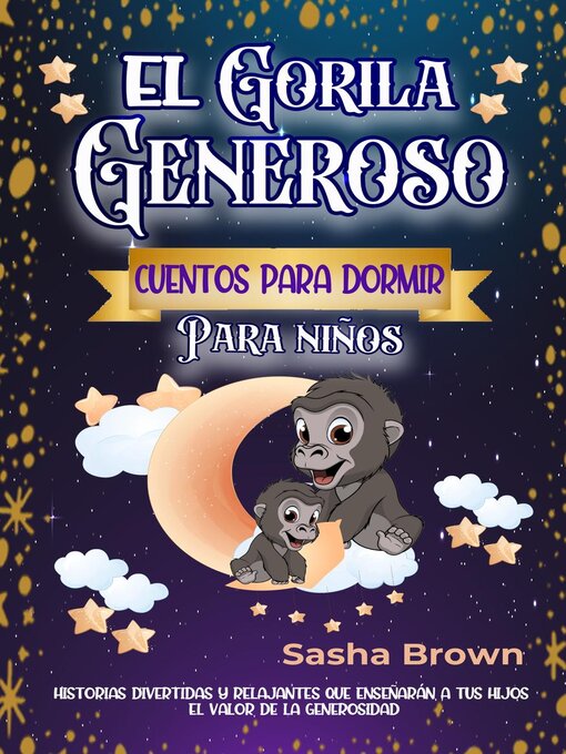 Title details for El Gorila Generoso Cuentos para dormir para niños by Sasha Brown - Available